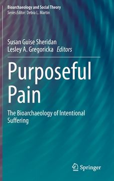 portada Purposeful Pain: The Bioarchaeology of Intentional Suffering (en Inglés)