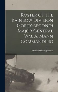 portada Roster of the Rainbow Division (forty-second) Major General Wm. A. Mann Commanding