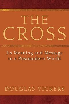 portada the cross: its meaning and message in a postmodern world