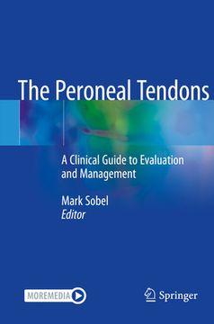 portada The Peroneal Tendons: A Clinical Guide to Evaluation and Management (en Inglés)