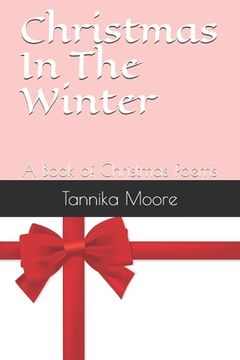 portada Christmas In The Winter: A Book of Christmas Poems (en Inglés)