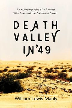 portada Death Valley in '49: An Autobiography of a Pioneer Who Survived the California Desert (en Inglés)