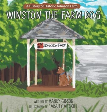 portada Winston the Farm Dog: A History of Historic Johnson Farm (en Inglés)