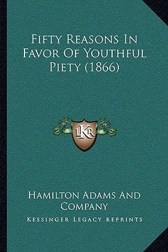 portada fifty reasons in favor of youthful piety (1866) (in English)
