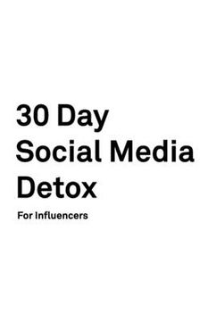 portada 30 Day Social Media Detox: Helping Influencers Take A 30-Day Break From Social Media to Improve Life, Family, & Business (en Inglés)