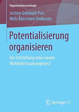 portada Potentialisierung Organisieren: Die Entstehung Eines Neuen Wohlfahrtstaatsregimes? (Organisationssoziologie) (en Alemán)