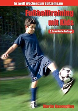 portada Fußballtraining mit Kids: In 12 Wochen zum Spitzenteam (en Alemán)