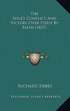 portada the soul's conflict and victory over itself by faith (1837) (en Inglés)