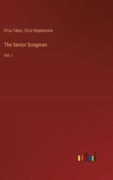 portada The Senior Songman: Vol. I (en Inglés)