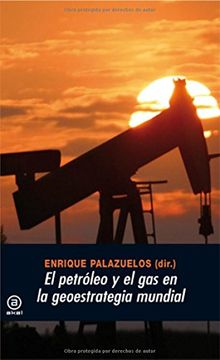 portada El Petróleo y el gas en la Geoestrategia Mundial (in Spanish)