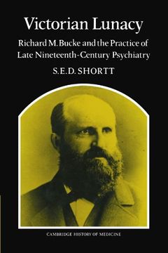 portada Victorian Lunacy: Richard m. Bucke and the Practice of Late Nineteenth-Century Psychiatry (Cambridge Studies in the History of Medicine) (en Inglés)