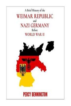 portada A Brief History of the Weimar Republic and Nazi Germany Before World War II (en Inglés)