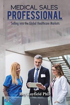 portada Medical Sales Professional: Selling Into the Global Healthcare Markets (en Inglés)