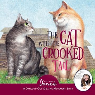 portada The cat With the Crooked Tail: A Dance-It-Out Creative Movement Story for Young Movers (Dance-It-Out! Creative Movement Stories for Young Movers) (in English)