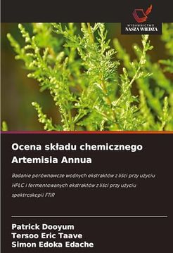 Ocena Skladu Chemicznego Artemisia Annua (en Polish)