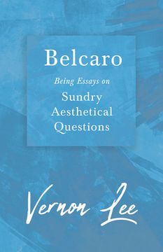 portada Belcaro - Being Essays on Sundry Aesthetical Questions