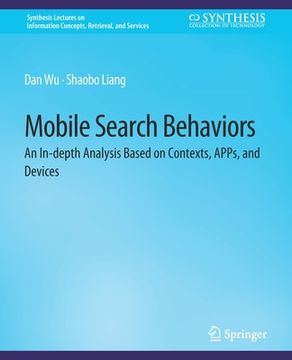 portada Mobile Search Behaviors: An In-Depth Analysis Based on Contexts, Apps, and Devices (en Inglés)