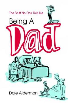 portada being a dad: the stuff no one told me (en Inglés)