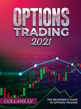 portada Options Trading 2021: The Beginner's Guide to Options Trading (en Inglés)
