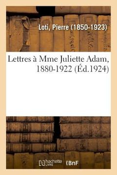 portada Lettres À Mme Juliette Adam, 1880-1922 (en Francés)