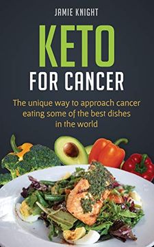 portada Keto for Cancer: The Unique way to Approach Cancer Eating Some of the Best Dishes in the World (en Inglés)
