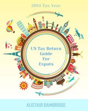 portada US Tax Return Guide For Expats - 2014 Tax Year (en Inglés)