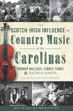 portada The Scotch-Irish Influence on Country Music in the Carolinas: Border Ballads, Fiddle Tunes & Sacred Songs