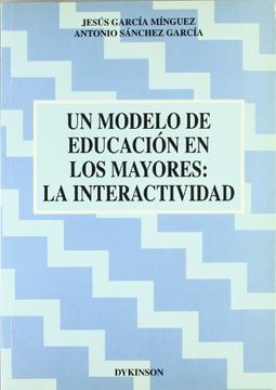 portada Un modelo de educacion en los mayores: la interactividad (in Spanish)