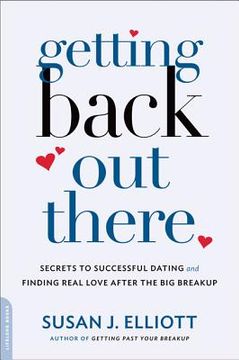 portada getting back out there: secrets to successful dating and finding true love after the big breakup (en Inglés)