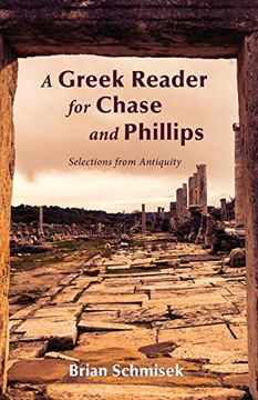 portada A Greek Reader for Chase and Phillips: Selections From Antiquity (en Inglés)