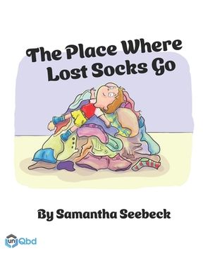 portada The Place Where Lost Socks Go (in English)