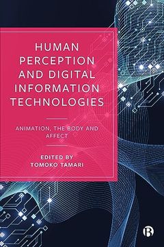 portada Human Perception and Digital Information Technologies: Animation, the Body, and Affect (in English)