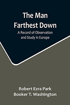 portada The man Farthest Down: A Record of Observation and Study in Europe (en Inglés)