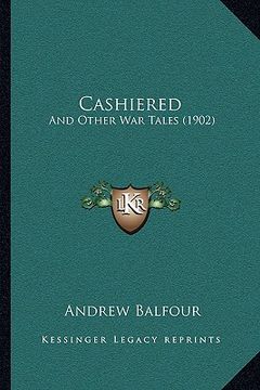 portada cashiered: and other war tales (1902) (en Inglés)