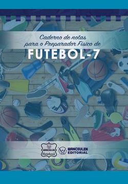 portada Caderno de Notas Para O Preparador Físico de Futebol - 7 (en Portugués)