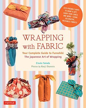 portada Wrapping With Fabric: Your Complete Guide to Furoshiki-The Japanese art of Wrapping (in English)