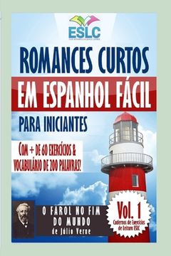 portada Romances Curtos em Espanhol Fácil para Iniciantes com + de 60 exercícios & Vocabulário de 200 palavras: "O Farol no Fim do Mundo" de Júlio Verne (Apre (en Portugués)