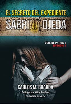 portada Trilogía Días de Patria: Cuando el Narcotráfico se Queda sin Salida | el Secreto del Expediente Sabrina Ojeda | la Isla Negra (en Latin Spanish)