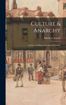 portada Culture & Anarchy: an Essay in Political and Social Criticism (en Inglés)