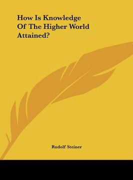 portada how is knowledge of the higher world attained? (en Inglés)