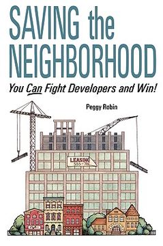 portada saving the neighborhood: you can fight developers and win! (en Inglés)