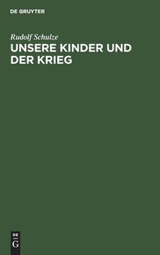 portada Unsere Kinder und der Krieg: Experimentelle Untersuchungen aus der Zeit des Weltkrieges (German Edition) [Hardcover ] (en Alemán)