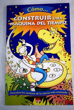 portada Cómo-- construir una máquina del tiempo