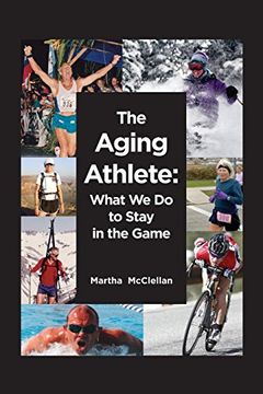 portada The Aging Athlete: What We Do to Stay in the Game (en Inglés)