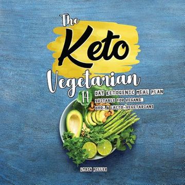 portada The Keto Vegetarian: 14-Day Ketogenic Meal Plan Suitable for Vegans, Ovo- & Lacto-Vegetarians, 2nd Edition (in English)