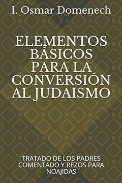portada Elementos Básicos Para la Conversión al Judaismo: Tratado de los Padres Comentado y Rezos Para Noajidas