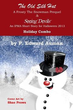 portada The Old Silk Hat & Seeing Devils Holiday Combo: Two Holiday IPMA Short Stories in One (en Inglés)