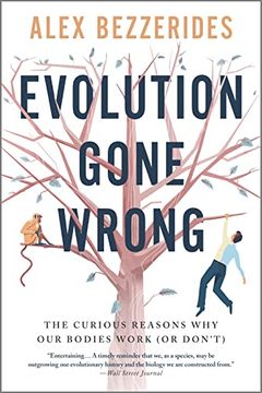 portada Evolution Gone Wrong: The Curious Reasons why our Bodies Work (or Don't) (in English)