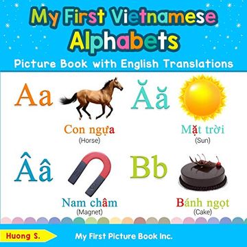 portada My First Vietnamese Alphabets Picture Book With English Translations: Bilingual Early Learning & Easy Teaching Vietnamese Books for Kids (Teach & Learn Basic Vietnamese Words for Children) (en Inglés)