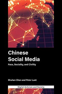 portada Chinese Social Media: Face, Sociality, and Civility (Digital Activism and Society: Politics, Economy and Culture in Network Communication) (in English)